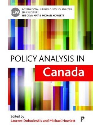 Policy analysis in Canada by Laurent Dobuzinskis & Michael Howlett