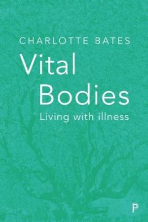 Vital bodies by Charlotte Bates