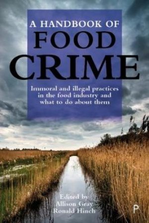 A handbook of food crime by Allison Gray & Ronald Hinch