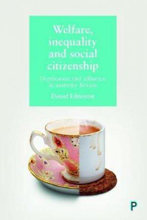 Welfare, inequality and social citizenship by Daniel Edmiston