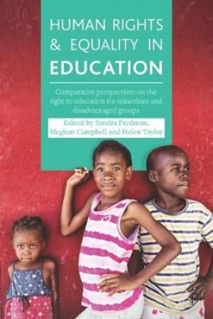 Human rights and equality in education by Sandra Fredman & Meghan Campbell & Helen Taylor