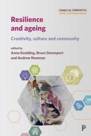 Resilience and Ageing by Anna Goulding & Bruce Davenport & Andrew Newman