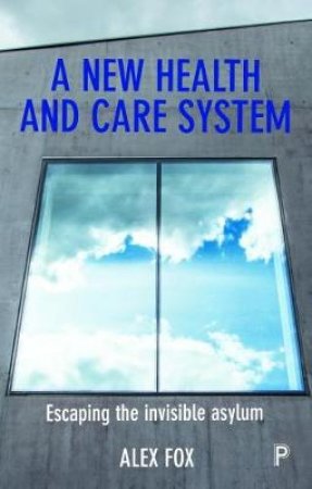 A new health and care system by Alex Fox