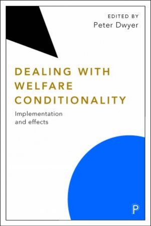 Dealing with Welfare Conditionality by Peter Dwyer