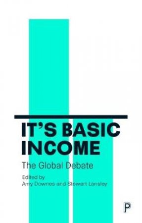 It’s Basic Income by Stewart Lansley & Amy Downes