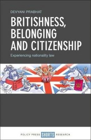 Britishness, belonging and citizenship by Devyani Prabhat