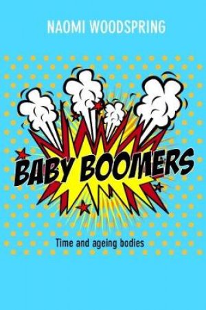 Baby boomers by Naomi Woodspring