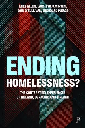 Ending Homelessness? by Mike Allen & Lars Benjaminsen & Eoin O'Sullivan & Nicholas Pleace