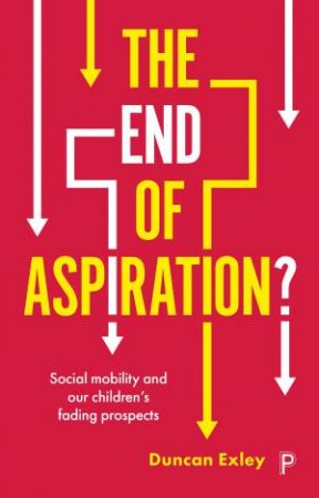 The End Of Aspiration? by Duncan Exley