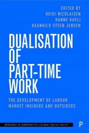 Dualisation of part-time work by Heidi Nicolaisen & Hanne Kavli & Ragnhild Steen Jensen