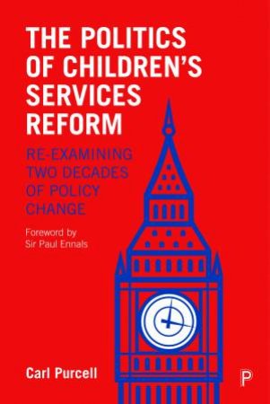 The Politics Of Children's Services Reform by Carl Purcell