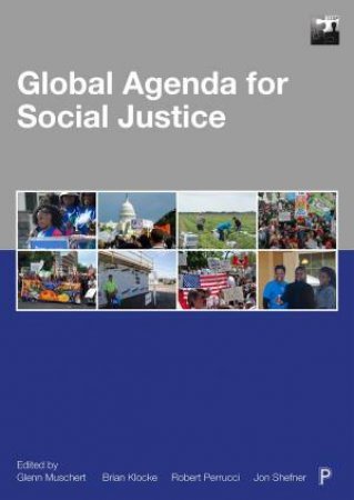 Global Agenda For Social Justice by Glenn Muschert & Brian V. Klocke & Robert Perrucci & Jon Shefner