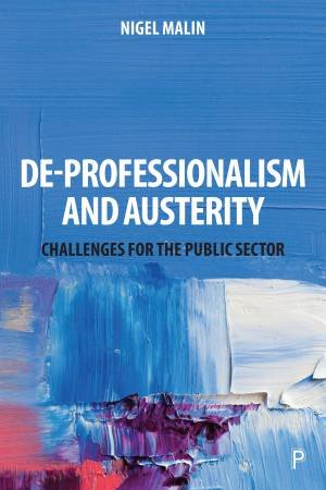 De-Professionalism And Austerity by Nigel Malin