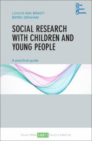 Social Research With Children and Young People by Louca-Mai Brady & Berni Graham