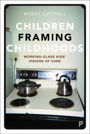 Children Framing Childhoods by Wendy Luttrell