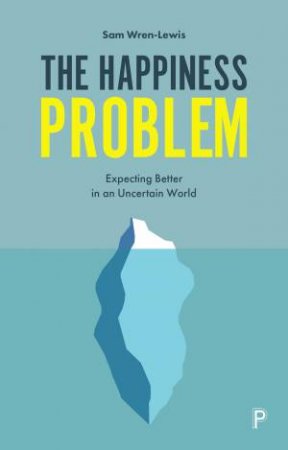 The Happiness Problem by Sam Wren-Lewis