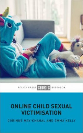 Online Child Sexual Victimisation by Corinne May-Chahal & Emma Kelly