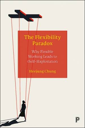 The Flexibility Paradox by Heejung Chung