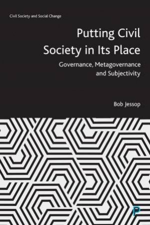 Putting Civil Society In Its Place by Bob Jessop