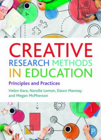 Creative Research Methods in Education by Helen Kara & Narelle Lemon & Dawn Mannay & Megan McPherson