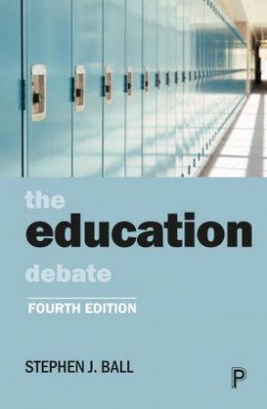 The Education Debate by Stephen J. Ball