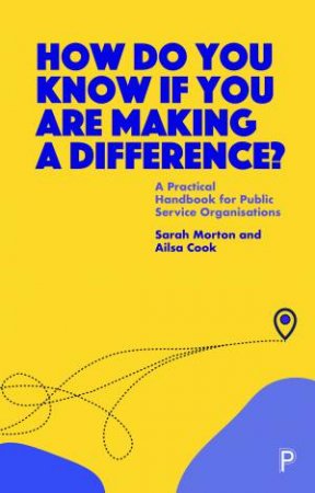 How Do You Know If You Are Making A Difference? by Sarah Morton & Ailsa Cook