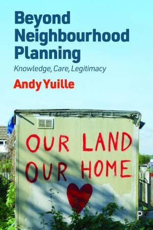 Beyond Neighbourhood Planning by Andy Yuille