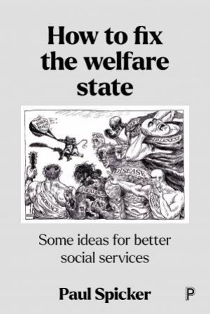 How To Fix The Welfare State by Paul Spicker