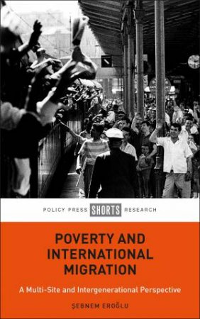 Poverty And International Migration by Sebnem Eroglu