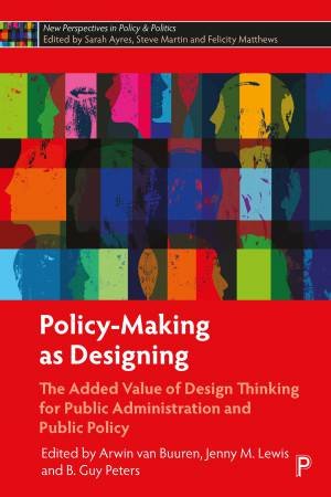 Policy-Making as Designing by Arwin van Buuren & Jenny M Lewis & B. Guy Peters