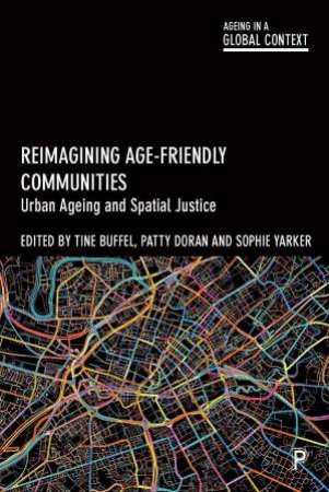 Reimagining Age-Friendly Communities by Tine Buffel & Patty Doran & Sophie Yarker