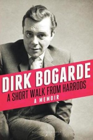 A Short Walk from Harrods by Dirk Bogarde