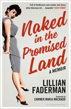 Naked In The Promised Land: A Memoir by Lillian Faderman