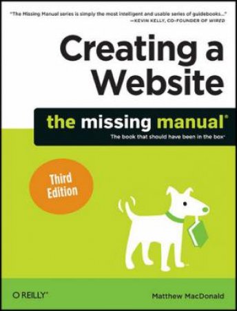 Creating a Website: The Missing Manual 3/e by Matthew MacDonald