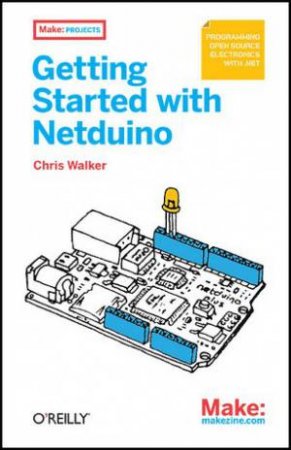 Getting Started with Netduino by Chris Walker