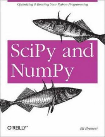 SciPy and NumPy by Eli Bressert