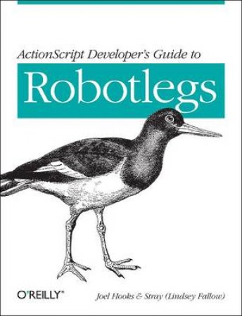 ActionScript Developer's Guide to Robotlegs by Joel Hooks