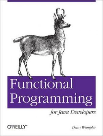 Functional Programming for Java Developers by Dean Wampler