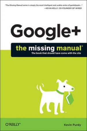 Google+: The Missing Manual by Kevin Purdy