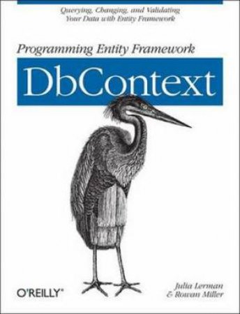 Programming Entity Framework: DbContext by Julia Lerman & Rowan Miller 