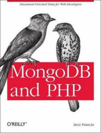 MongoDB and PHP by Steve Francia