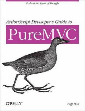 ActionScript Developer's Guide to PureMVC by Cliff Hall