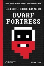 Getting Started with Dwarf Fortress