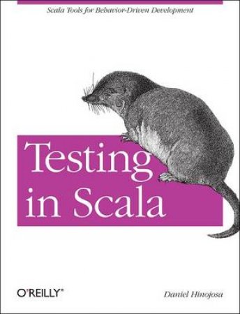 Testing in Scala by Daniel Hinojosa