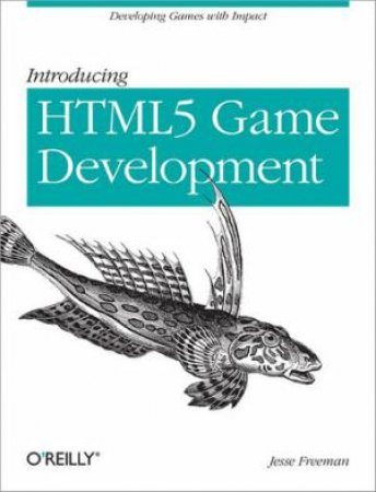 Intro to Multi-Platform HTML5 Game Development by Jesse Freeman