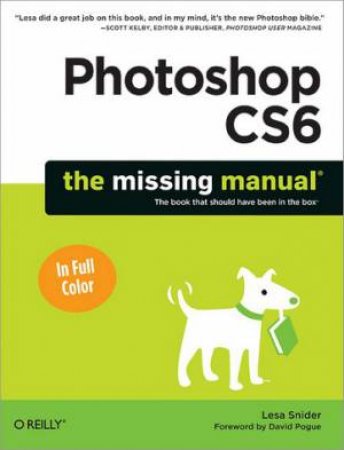 Photoshop CS6: The Missing Manual by Lesa Snider