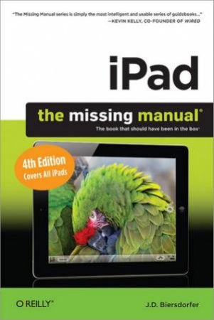 iPad: Missing Manual (4th Edition) by J.D Biersdorfer