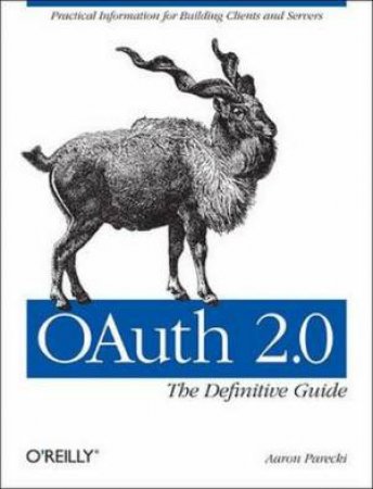 OAuth 2.0: The Definitive Guide by Aaron Parecki