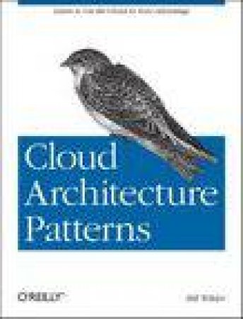 Cloud Architecture Patterns by Bill Wilder