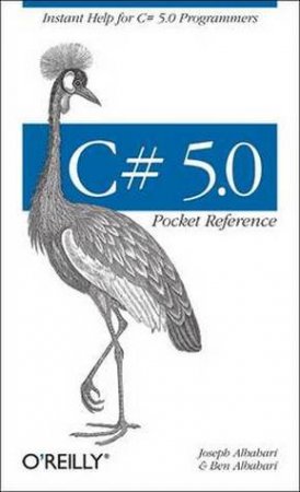 C# 5.0 Pocket Reference by Joseph Albahari